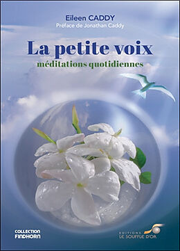 Broschiert La petite voix : méditations quotidiennes von Eileen Caddy