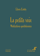 Broché La petite voix : méditations quotidiennes de Eileen Caddy