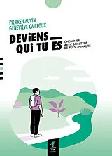 Broschiert Deviens qui tu es : cheminer avec son type de personnalité von Pierre; Cailloux, Geneviève Cauvin