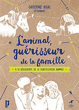 Broché L'animal, guérisseur de la famille : à la découverte de la constellation animale de Catherine Rigal