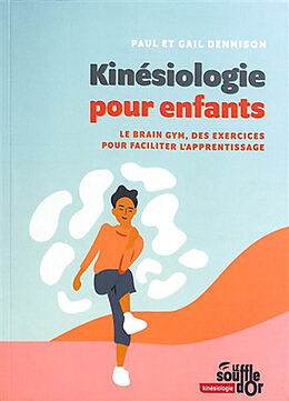 Broché Kinésiologie pour enfants : le Brain Gym, des exercices pour faciliter l'apprentissage de Paul Ehrlich; Dennison, Gail Dennison