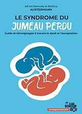 Broché Le syndrome du jumeau perdu : un embryon sur dix environ a eu un jumeau, qui souvent disparaît durant la grossesse, p... de AUSTERMANN
