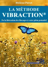 Broschiert La méthode Vibraction : de la libération des blocages à votre plein potentiel von Hélène Pavot