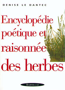 Broché Encyclopédie poétique et raisonnée des herbes de Denise Le Dantec