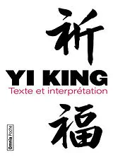 Broschiert Yi king : texte et interprétation von 