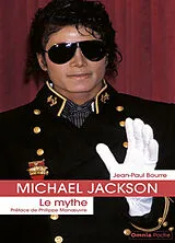 Broschiert Michael Jackson : le mythe von Jean-Paul Bourre
