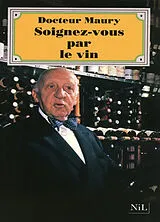Broschiert Soignez-vous par le vin von Docteur Maury