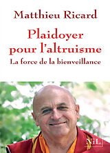 Broschiert Plaidoyer pour l'altruisme : la force de la bienveillance von Matthieu Ricard