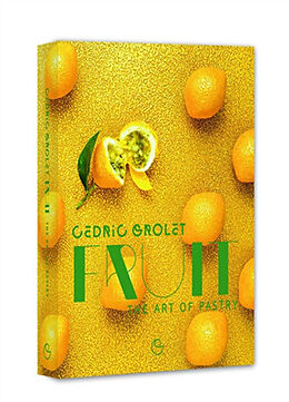 Broché Fruit : the art of pastry de Cédric Grolet