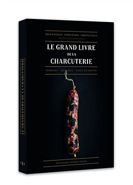 Broché Le grand livre de la charcuterie : terrines, saucisses, pâtés en croûte de Nicolas; Pairon, Fabien; Segui, Christian Arnaud