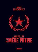 Broché Nouvelles de la mère patrie de Dmitri Alekseevitch Gloukhovski