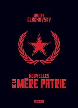 Broché Nouvelles de la mère patrie de Dmitri Alekseevitch Gloukhovski