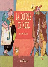 Broschiert La goutte de miel : un conte arménien von Vincent Dès, Lise Mélinand