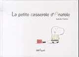 Broschiert La petite casserole d'Anatole von Isabelle Carrier