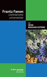 eBook (epub) Frantz Fanon. L'antiracisme universaliste de Boucaud-victoire