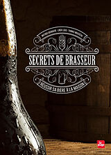 Broschiert Secrets de brasseur : réussir sa bière maison von Linda; Goemaere, Matthieu Louis