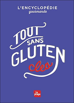 Broschiert Tout sans gluten : l'encyclopédie gourmande von Clea