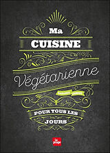 Broché Ma cuisine végétarienne pour tous les jours de Garance Leureux