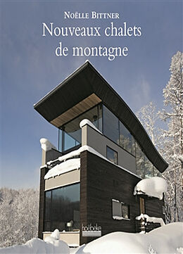 Broché Nouveaux chalets de montagne de Noëlle Bittner