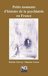 eBook (pdf) Petits moments d'histoire de la psychiatrie en France de Patrick Clervoy, Maurice Corcos