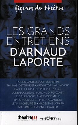 Broché Les grands entretiens d'Arnaud Laporte : figures du théâtre de Arnaud Laporte