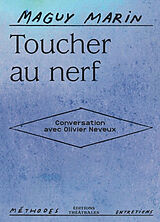 Broché Toucher au nerf : conversation avec Olivier Neveux de Maguy; Neveux, Olivier Marin