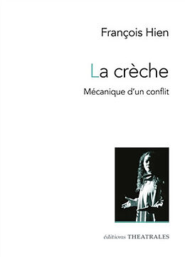 Broché La crèche : mécanique d'un conflit de François Hien