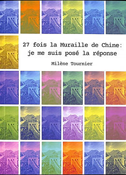 Broché 27 fois la muraille de Chine : je me suis posé la réponse de Milène Tournier