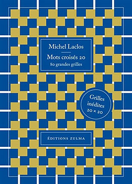 Broché Mots croisés. Vol. 20. 80 grandes grilles : grilles inédites 20 x 20 de Michel Laclos