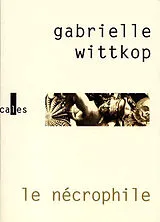Broschiert Le nécrophile von Gabrielle Wittkop-Ménardeau