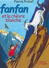 Broschiert Les aventures de Fanfan. Vol. 4. Fanfan et la chèvre blanche von Pierre Probst