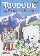 Broschiert Toudouk. Vol. 2. Toudouk au parc des Ecrins von Marie-Laetitia de Garilhe, Arnaud de Garilhe