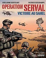 Broschiert Opération Serval : victoire au Sahel von Guillaume Berteloot, Patrick Deschamps