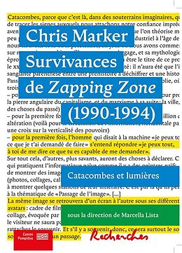 Broché Chris Marker : survivances de Zapping Zone (1990-1994) : catacombes et lumières de Sous la Direction de