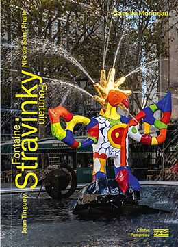 Broché La fontaine Stravinsky : Niki de Saint Phalle-Jean Tinguely de Camille Morineau