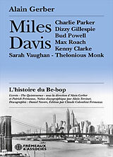 Broché Miles Davis : l'histoire du be-bop : Charlie Parker, Dizzy Gillespie, Bud Powell, Max Roach, Kenny Clarke, Sarah Vaug... de Alain Gerber