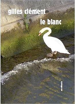 Broché Le blanc de Gilles Clément