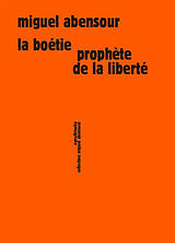 Broché La Boétie, prophète de la liberté de Miguel Abensour