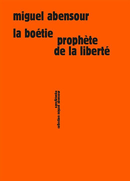 Broché La Boétie, prophète de la liberté de Miguel Abensour