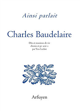 Broché Ainsi parlait Charles Baudelaire de Charles Baudelaire