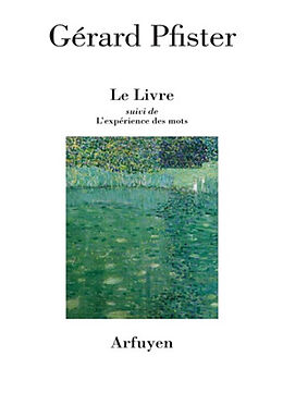 Broché Le livre. L'expérience des mots de Gérard Pfister