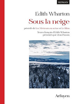 Broschiert Sous la neige. Les metteurs en scène. Le bilan von Edith Wharton