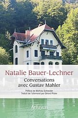 Broché Conversations avec Gustav Mahler de Natalie ; Mahler, Gustav Bauer-Lechner