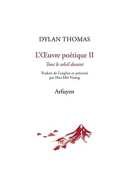 Broché L'oeuvre poétique. Vol. 2. Tout le soleil durant de Dylan Thomas