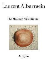 Broschiert Le message réisophique von Laurent Albarracin