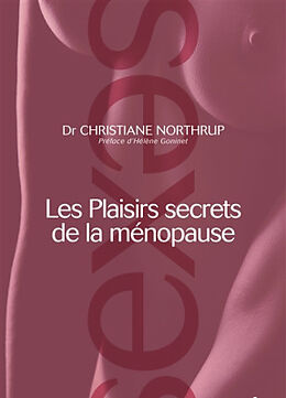 Broché Les plaisirs secrets de la ménopause de Christiane Northrup