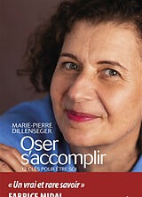 Broschiert Oser s'accomplir : 12 clés pour être soi von Marie-Pierre Dillenseger