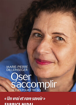 Broschiert Oser s'accomplir : 12 clés pour être soi von Marie-Pierre Dillenseger