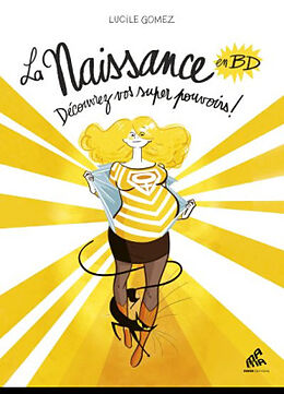 Broschiert La naissance en BD. Vol. 1. Découvrez vos super pouvoirs ! von Lucile Gomez