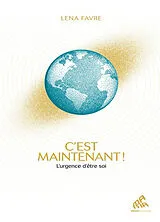 Broschiert C'est maintenant ! : l'urgence d'être soi von Lena Favre